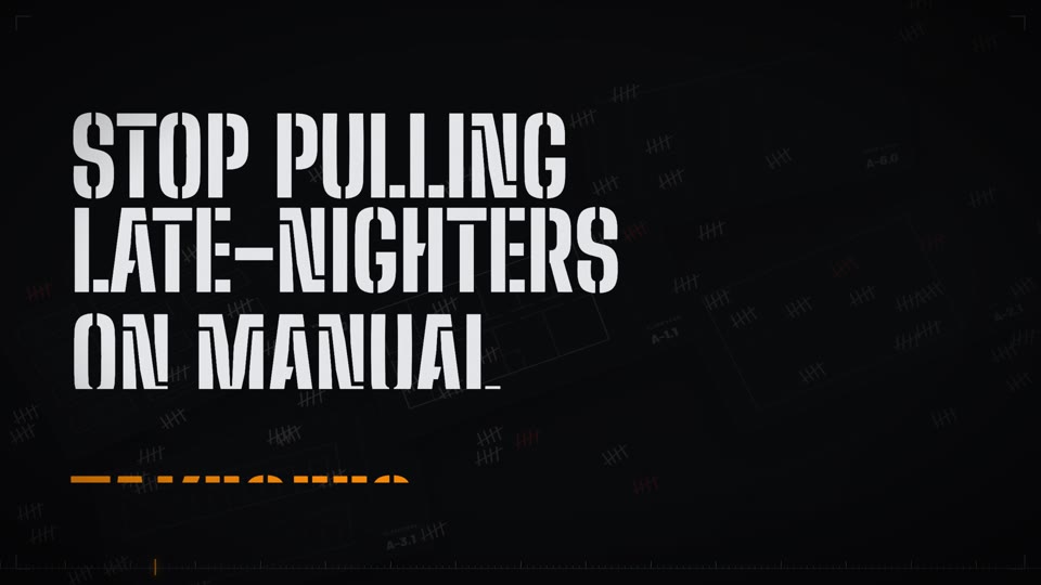 Stencil headline: Stop pulling late-nighters on manual takeoffs